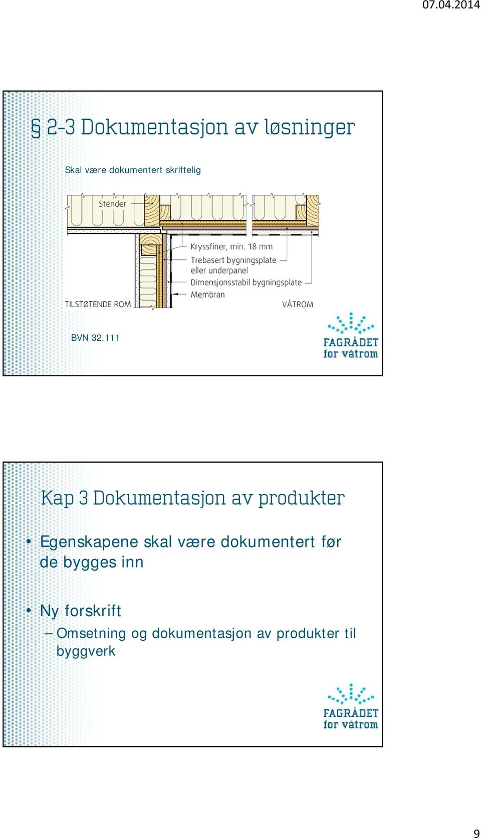 111 Kap 3 Dokumentasjon av produkter Egenskapene skal være