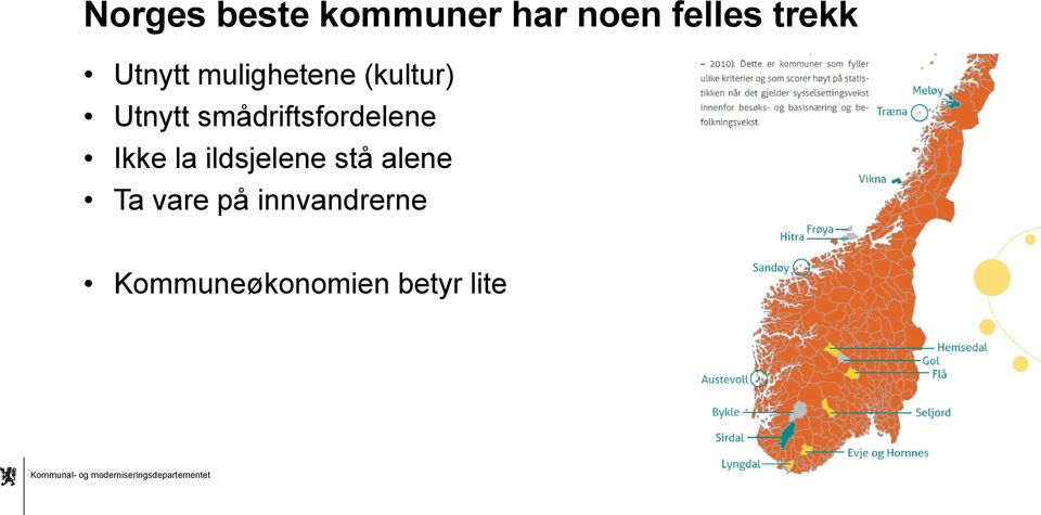 smådriftsfordelene Ikke la ildsjelene stå