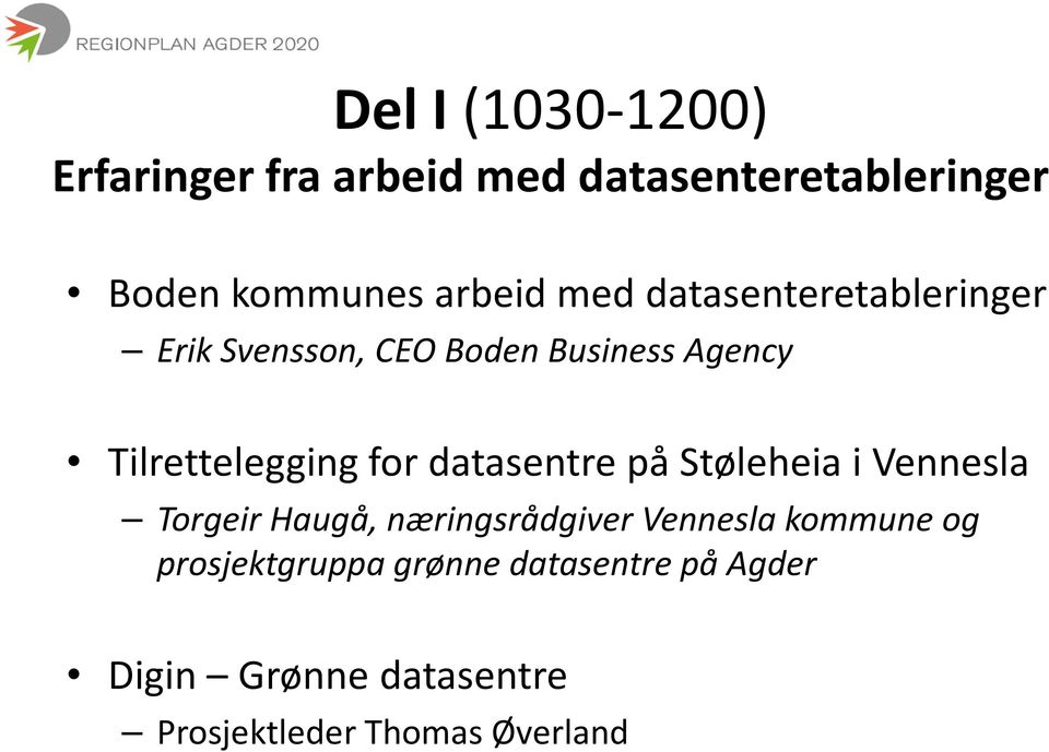 datasentre på Støleheia i Vennesla Torgeir Haugå, næringsrådgiver Vennesla kommune og