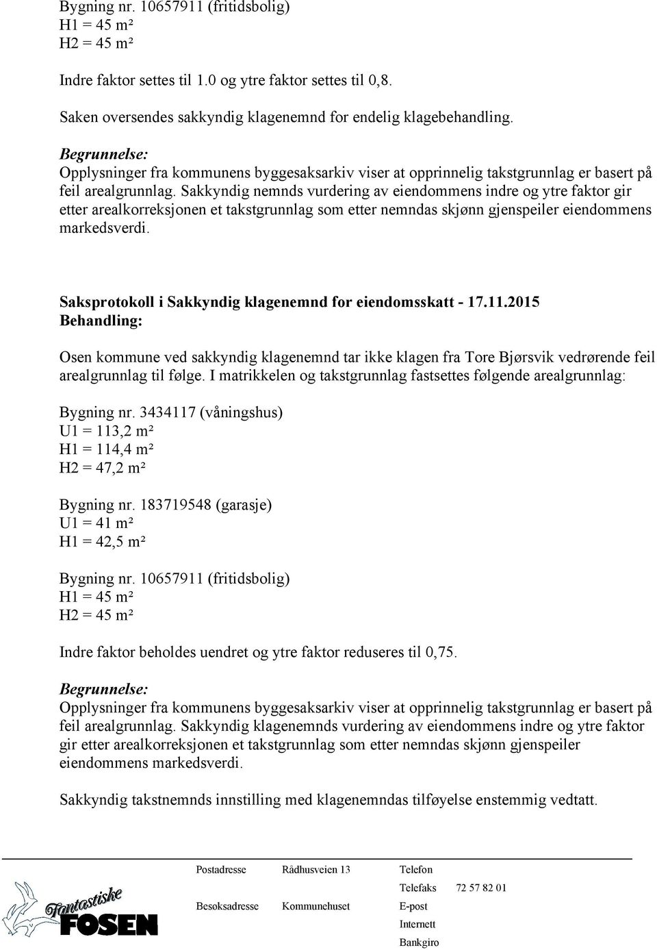 Saksprotokoll i Sakkyndig klagenemnd for eiendomsskatt - 17.11.