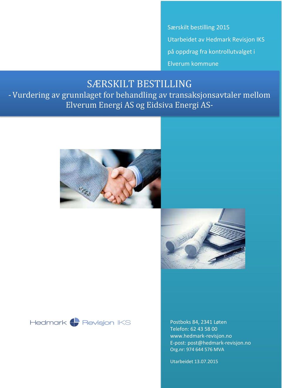 transaksjonsavtaler mellom Elverum Energi AS og Eidsiva Energi AS- Postboks 84, 2341 Løten