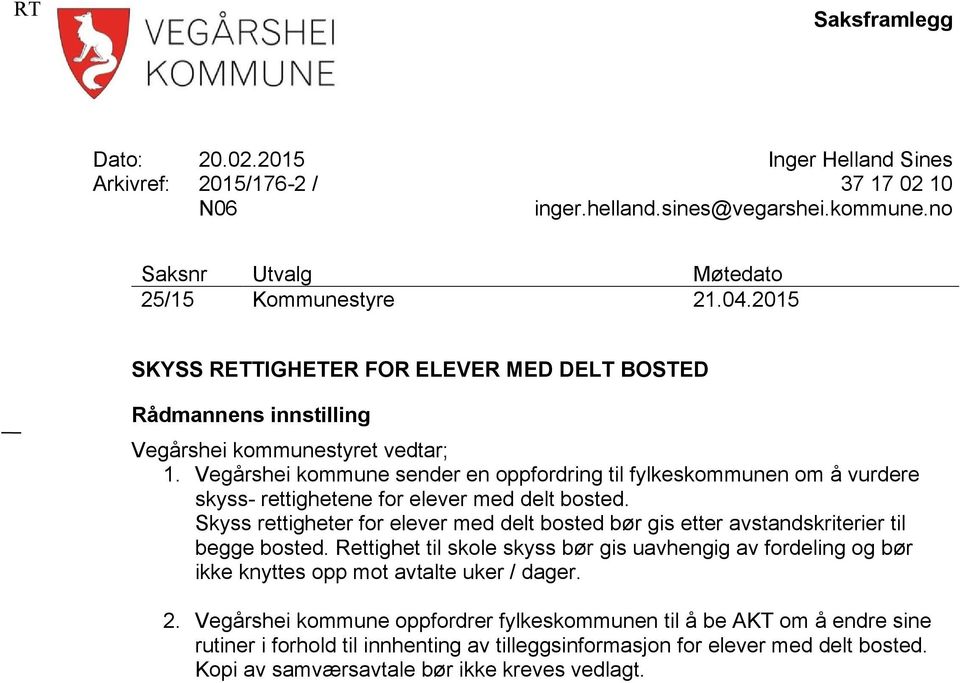 Vegårshei kommune sender en oppfordring til fylkeskommunen om å vurdere skyss- rettighetene for elever med delt bosted.