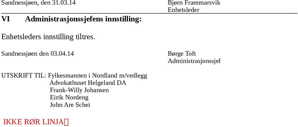 Enhetsleders innstilling tiltres. Sandnessjøen den 03.04.