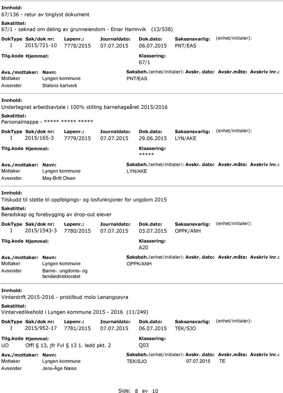 /mottaker: Navn: Saksbeh. Avskr. dato: Avskr.måte: Avskriv lnr.