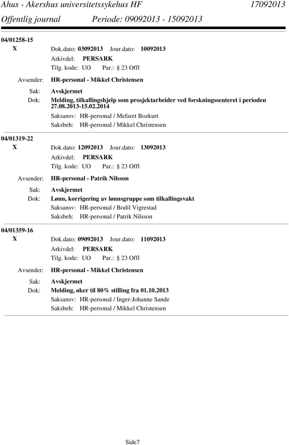 2014 Saksansv: HR-personal / Mefaret Bozkurt 04/01319-22 X Dok.dato: 12092013 Jour.