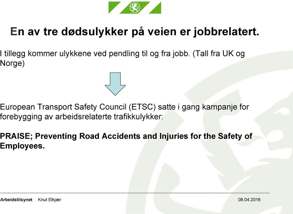 (Tall fra UK og Norge) European Transport Safety Council (ETSC) satte i gang