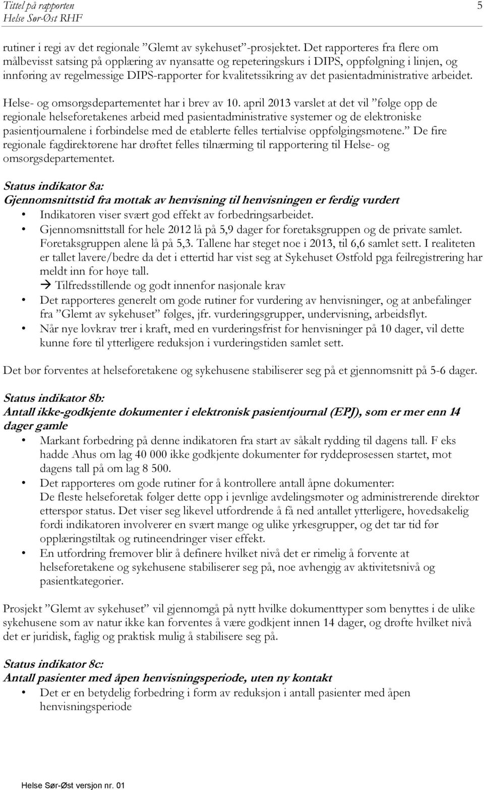 pasientadministrative arbeidet. Helse- og omsorgsdepartementet har i brev av 10.