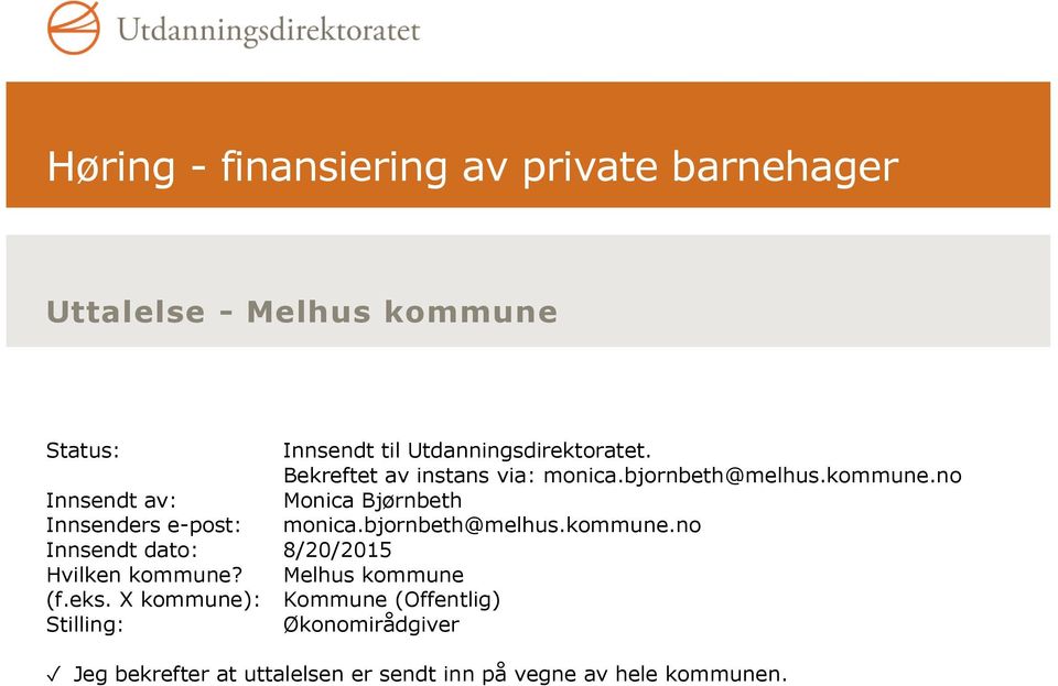 no Innsendt av: Monica Bjørnbeth Innsenders e-post: monica.bjornbeth@melhus.kommune.