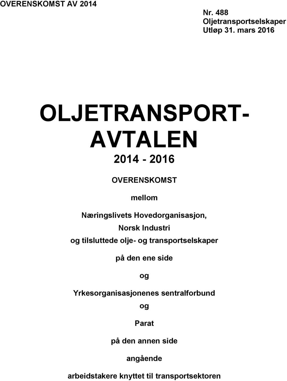 Hovedorganisasjon, Norsk Industri og tilsluttede olje- og transportselskaper på den ene