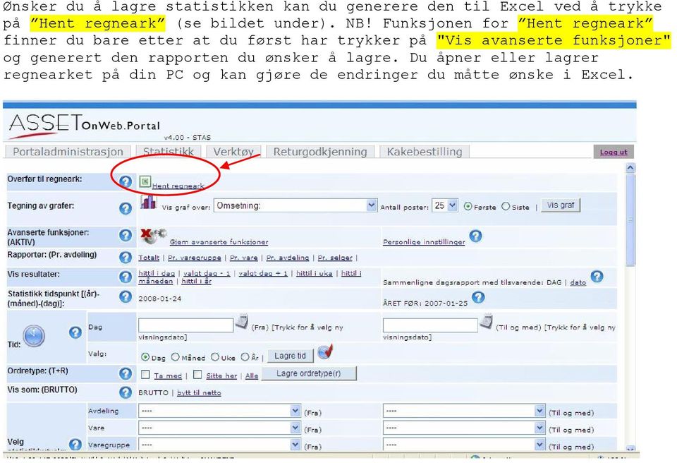 Funksjonen for Hent regneark finner du bare etter at du først har trykker på "Vis