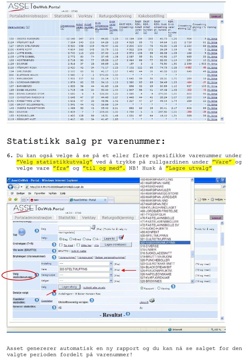 statistikkutvalg ved å trykke på rullgardinen under Vare og velge vare fra og til