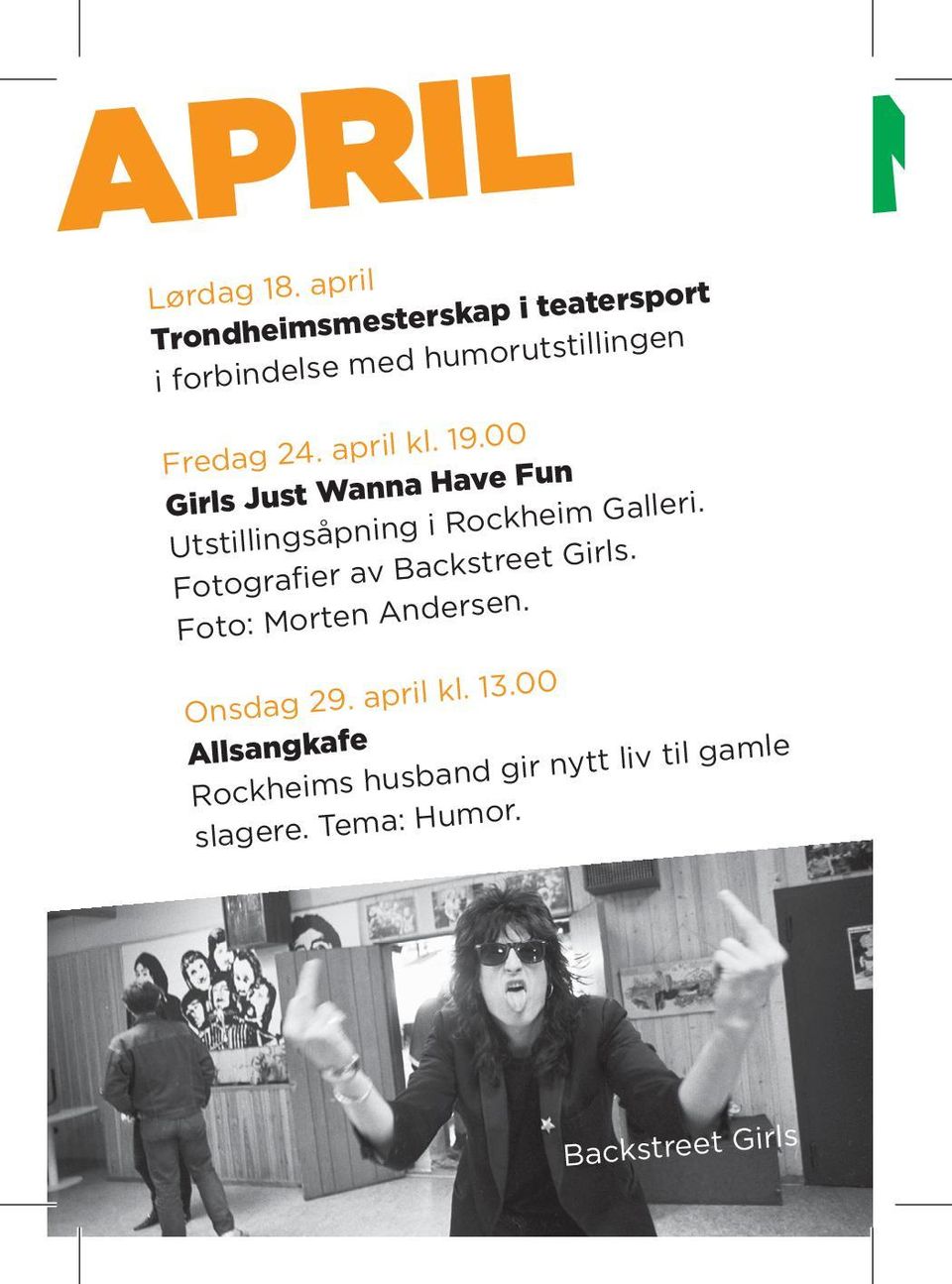 april kl. 19.00 Girls Just Wanna Have Fun Utstillingsåpning i Rockheim Galleri.