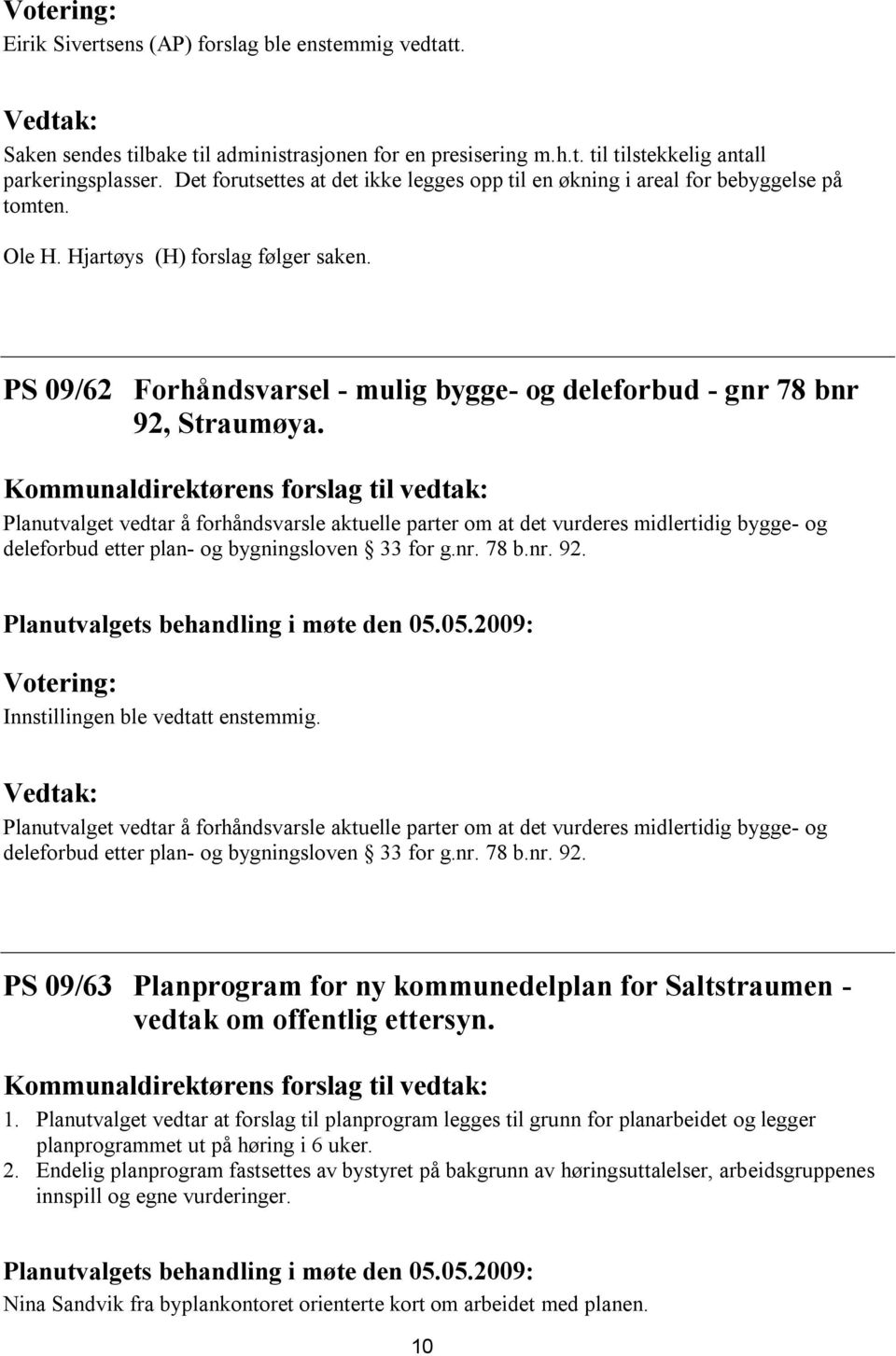 PS 09/62 Forhåndsvarsel - mulig bygge- og deleforbud - gnr 78 bnr 92, Straumøya.