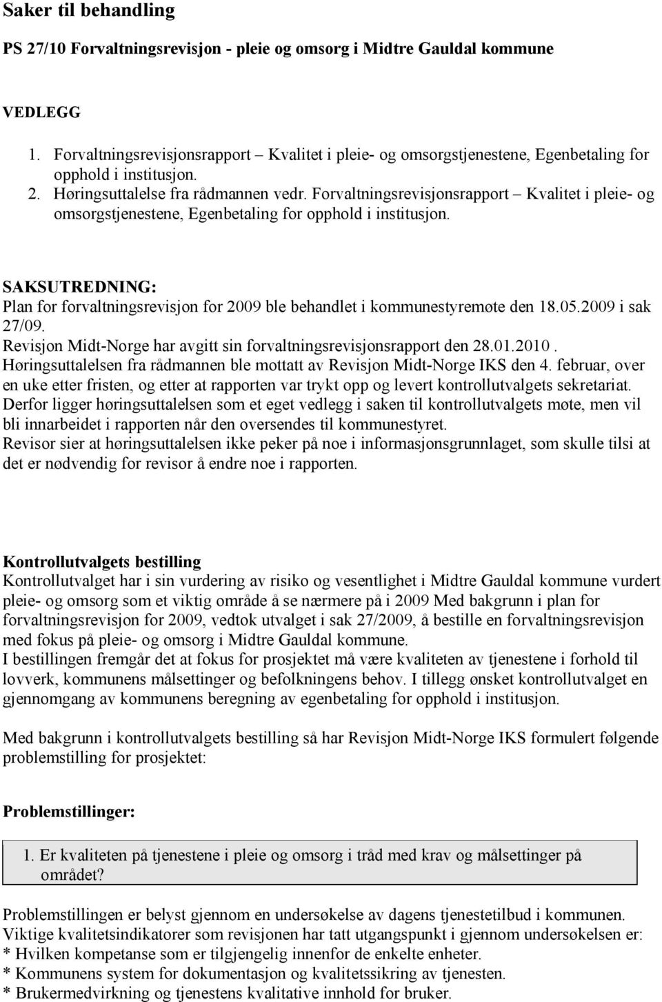 Forvaltningsrevisjonsrapport Kvalitet i pleie- og omsorgstjenestene, Egenbetaling for opphold i institusjon.