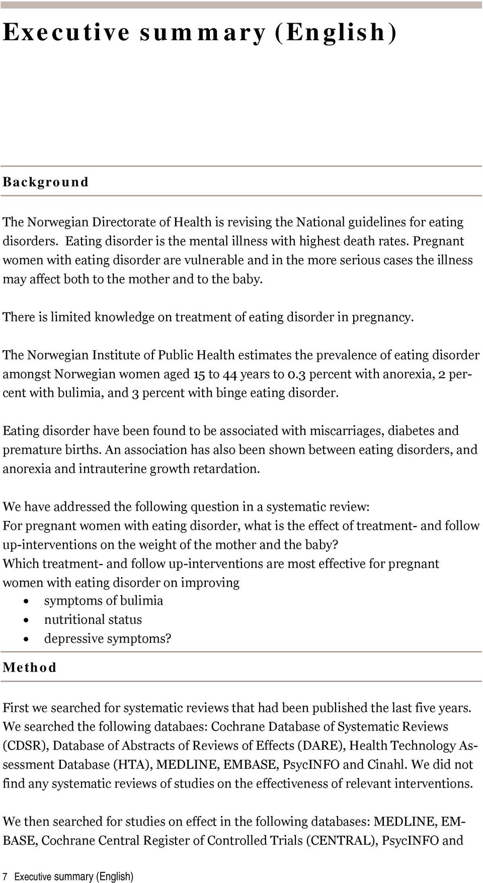 There is limited knowledge on treatment of eating disorder in pregnancy.