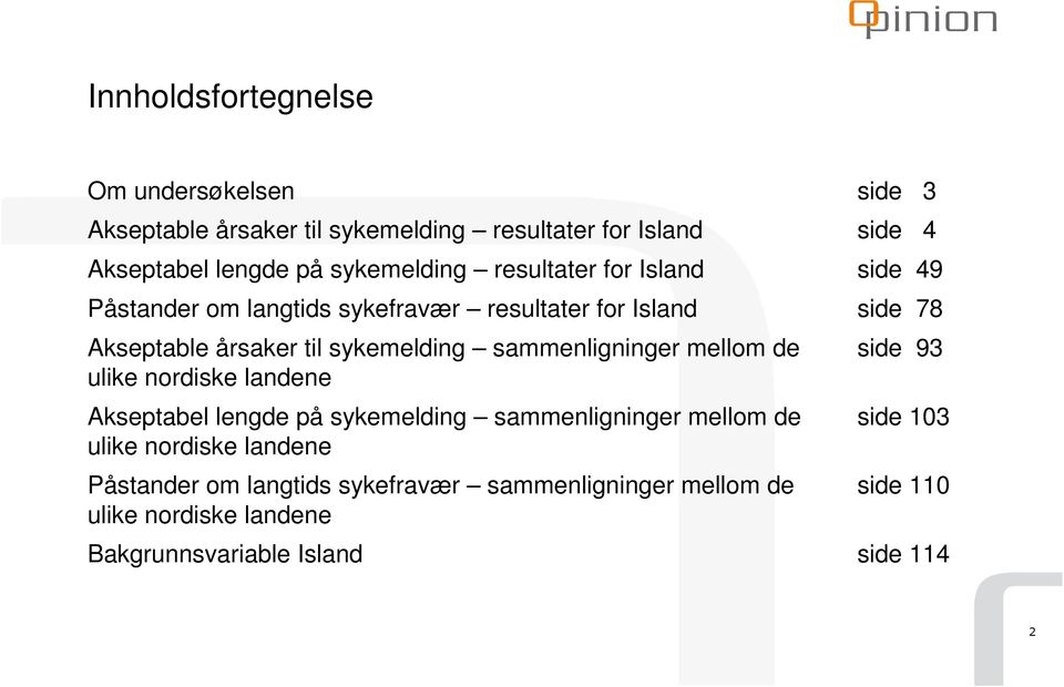 mellom de ulike nordiske landene Akseptabel lengde på sykemelding sammenligninger mellom de ulike nordiske landene Påstander om