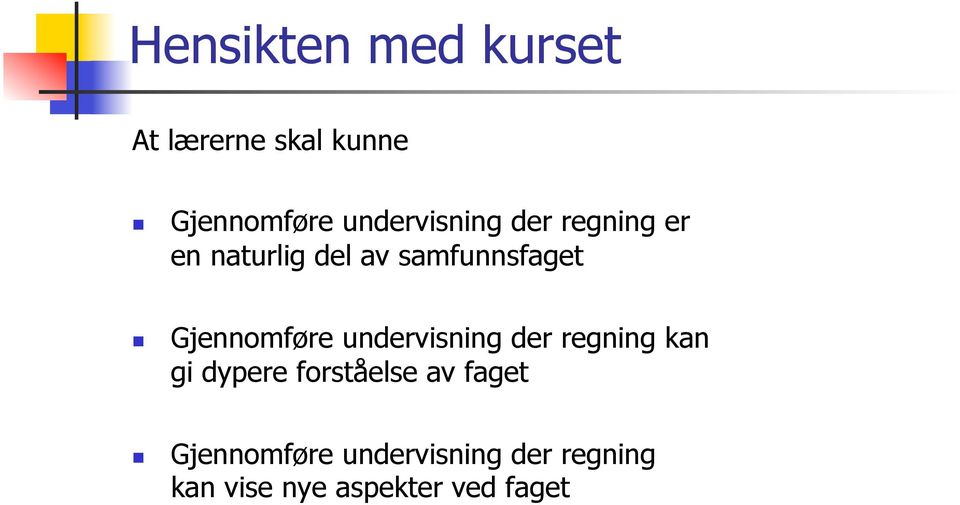 Gjennomføre undervisning der regning kan gi dypere forståelse