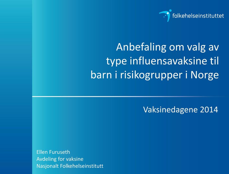 risikogrupper i Norge Vaksinedagene 2014