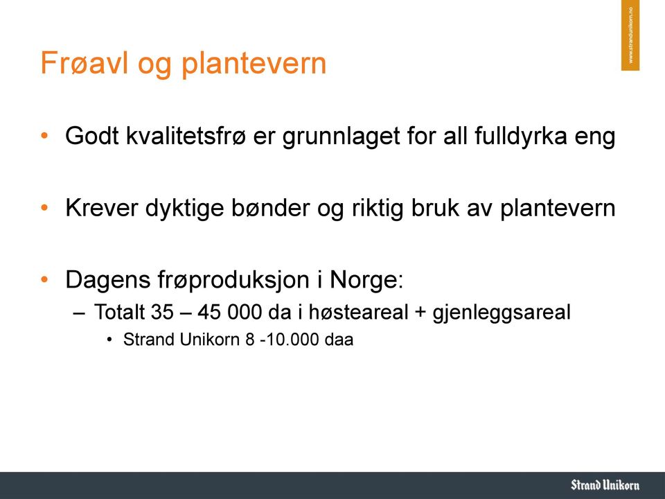 plantevern Dagens frøproduksjon i Norge: Totalt 35 45 000