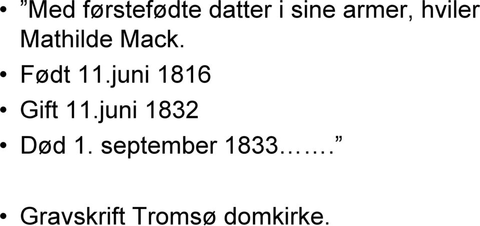 juni 1816 Gift 11.juni 1832 Død 1.