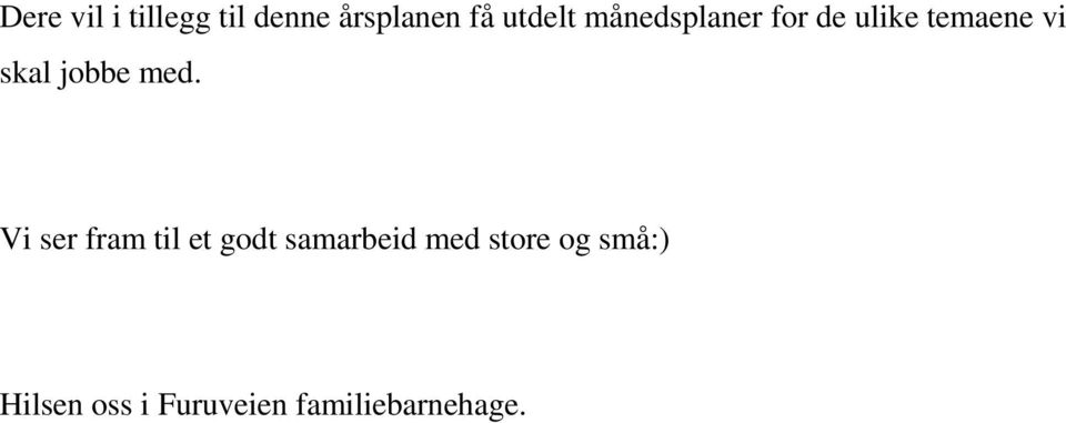 med. Vi ser fram til et godt samarbeid med store