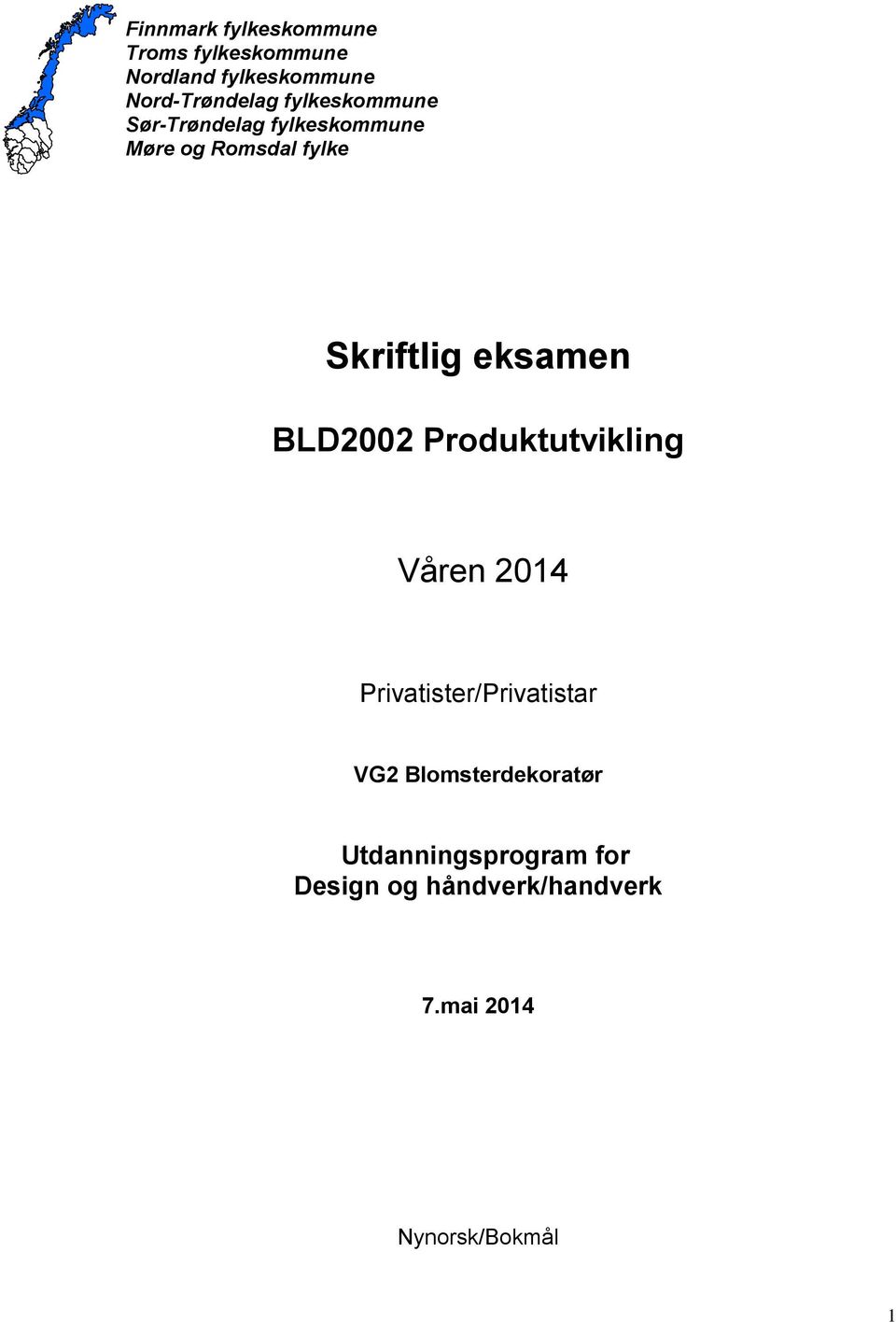 eksamen BLD2002 Produktutvikling Våren 2014 Privatister/Privatistar VG2