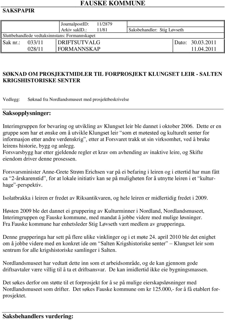 bevaring og utvikling av Klungset leir ble dannet i oktober 2006.