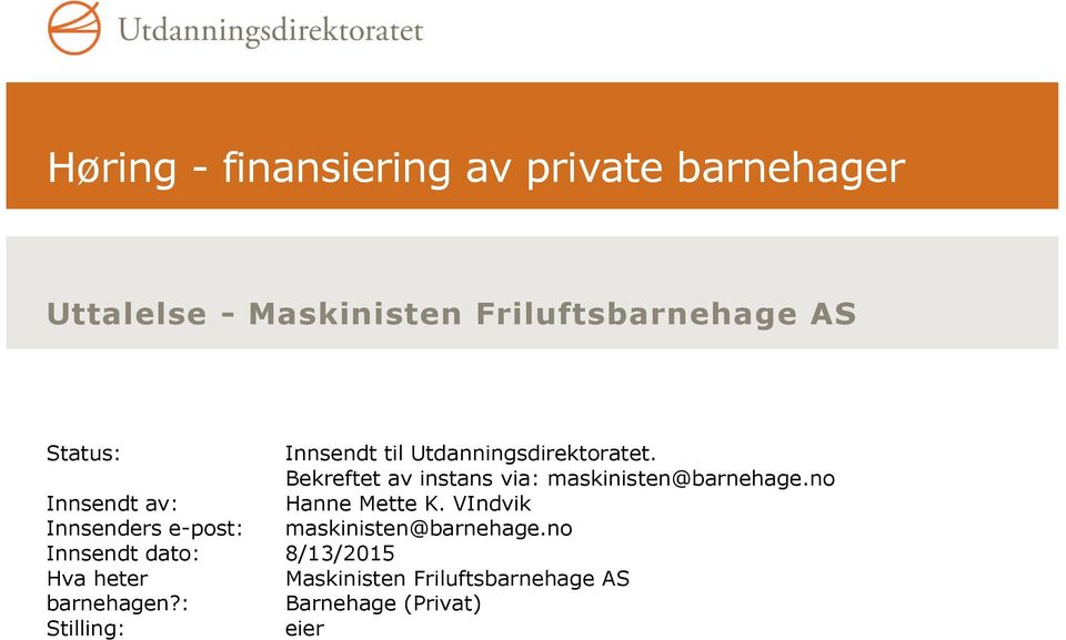 no Innsendt av: Hanne Mette K. VIndvik Innsenders e-post: maskinisten@barnehage.