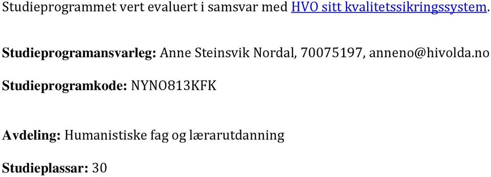 Studieprgramansvarleg: Anne Steinsvik Nrdal, 70075197,