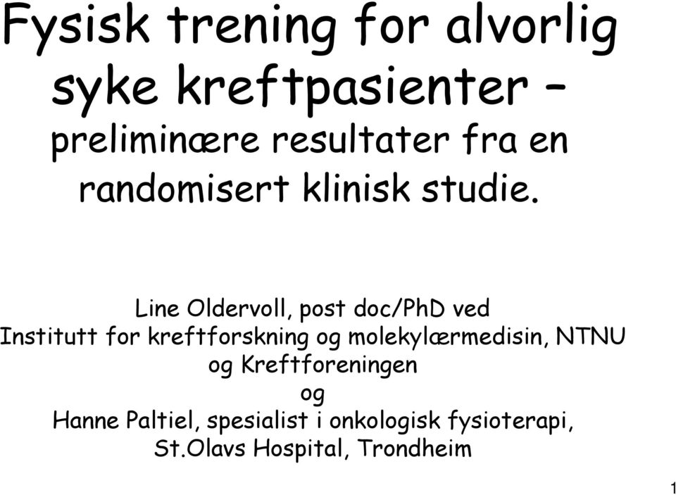 Line Oldervoll, post doc/phd ved Institutt for kreftforskning og