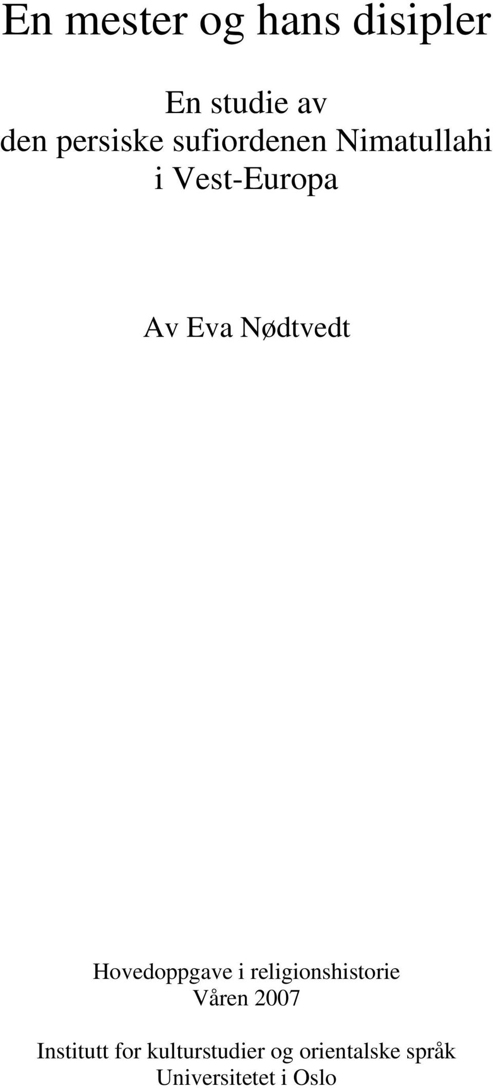 Hovedoppgave i religionshistorie Våren 2007 Institutt