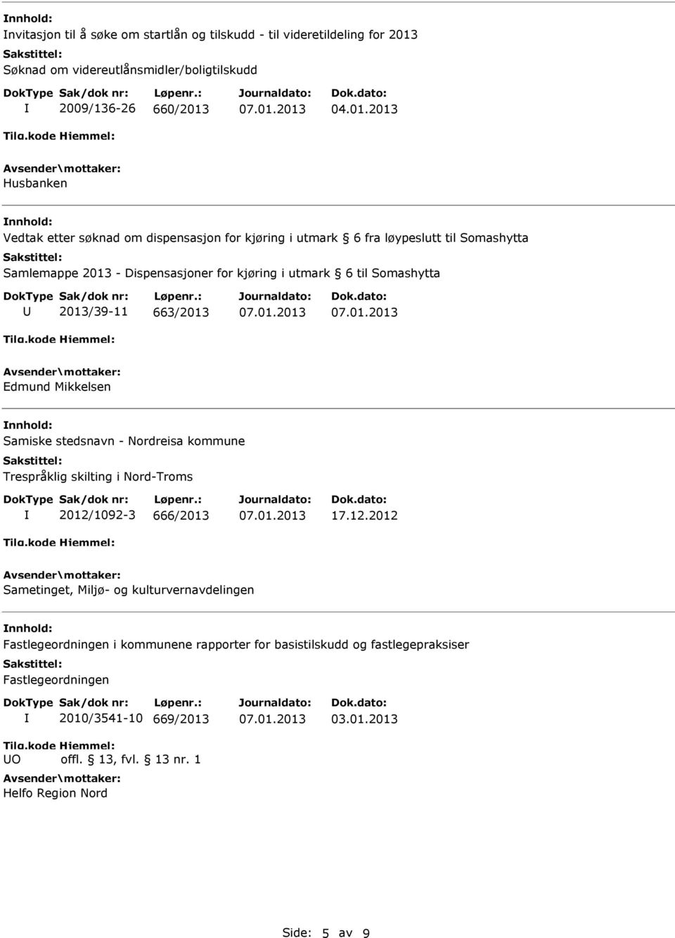 stedsnavn - Nordreisa kommune Trespråklig skilting i Nord-Troms 2012/