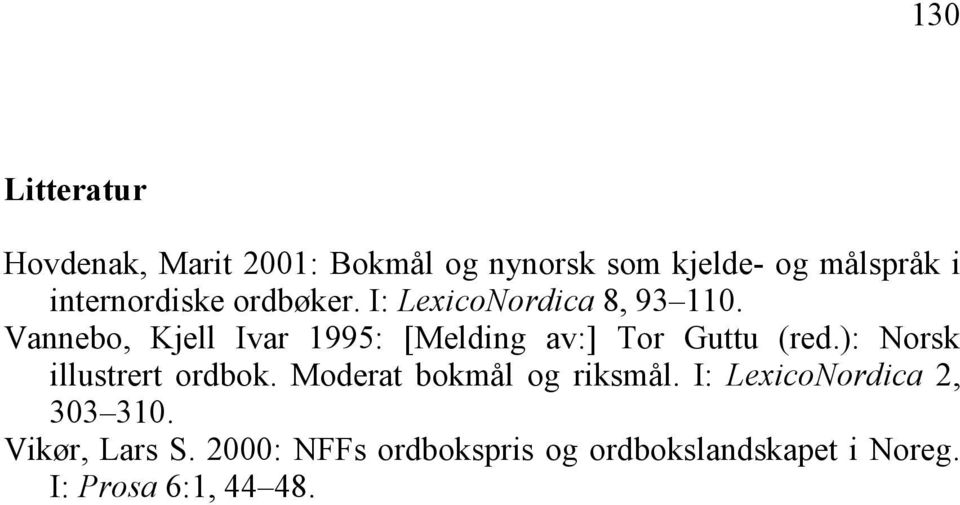 Vannebo, Kjell Ivar 1995: [Melding av:] Tor Guttu (red.): Norsk illustrert ordbok.