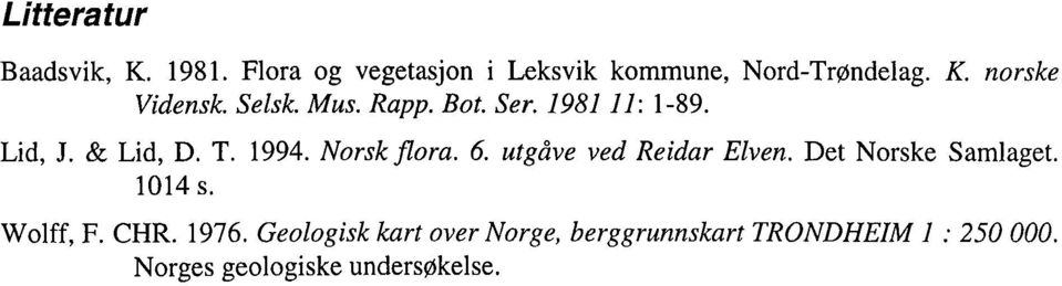 utgåve ved Reidar Elven. Det Norske Samlaget. 1014 s. Wolff, F. CHR. 1976.