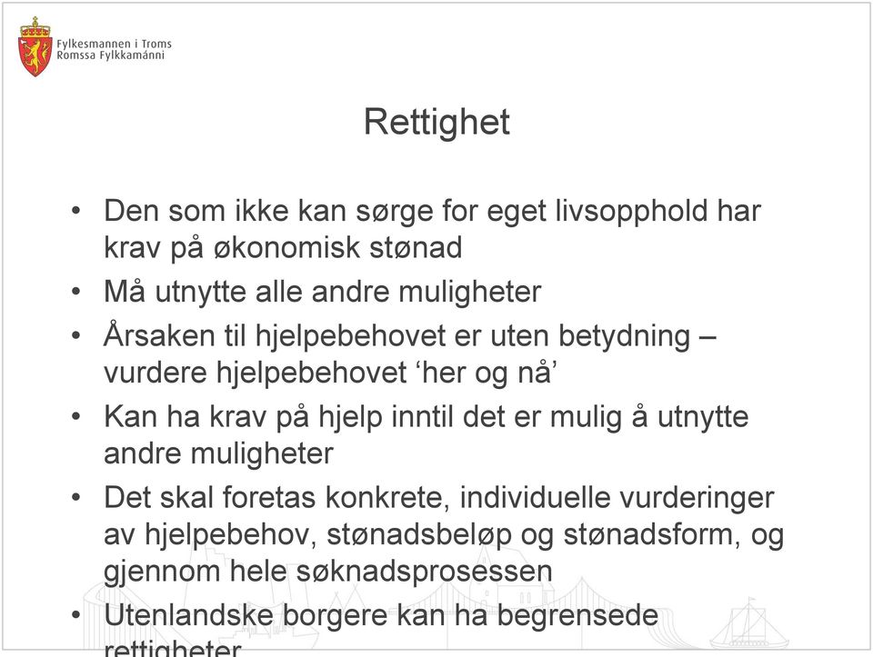 hjelp inntil det er mulig å utnytte andre muligheter Det skal foretas konkrete, individuelle vurderinger