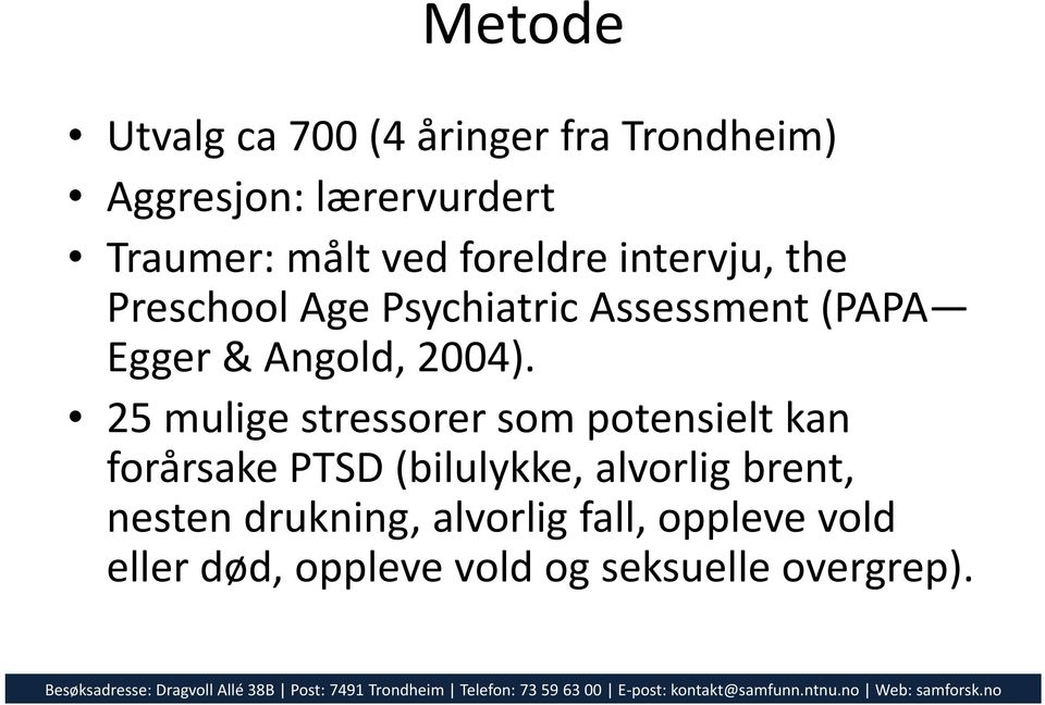 25 mulige stressorer som potensielt kan forårsake PTSD (bilulykke, alvorlig brent,