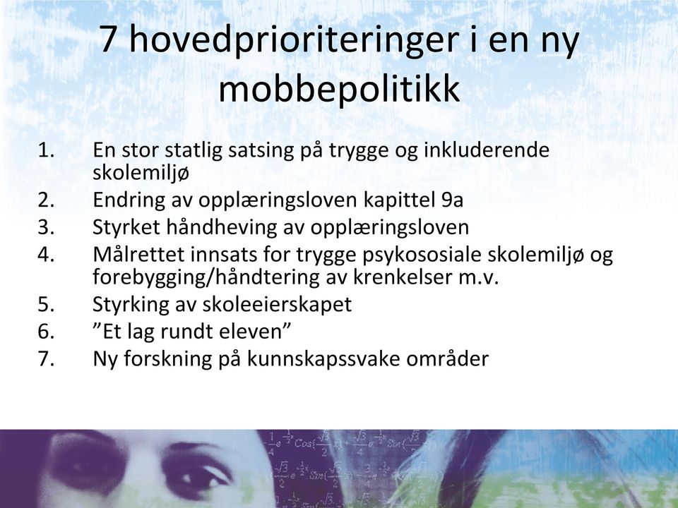 Endring av opplæringsloven kapittel 9a 3. Styrket håndheving av opplæringsloven 4.