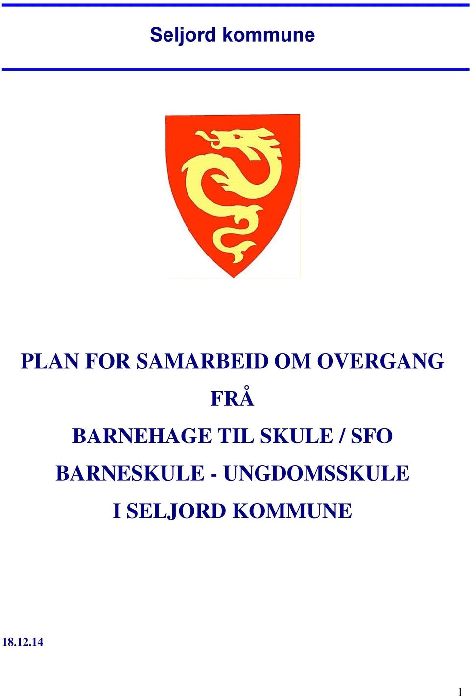 BARNEHAGE TIL SKULE / SFO