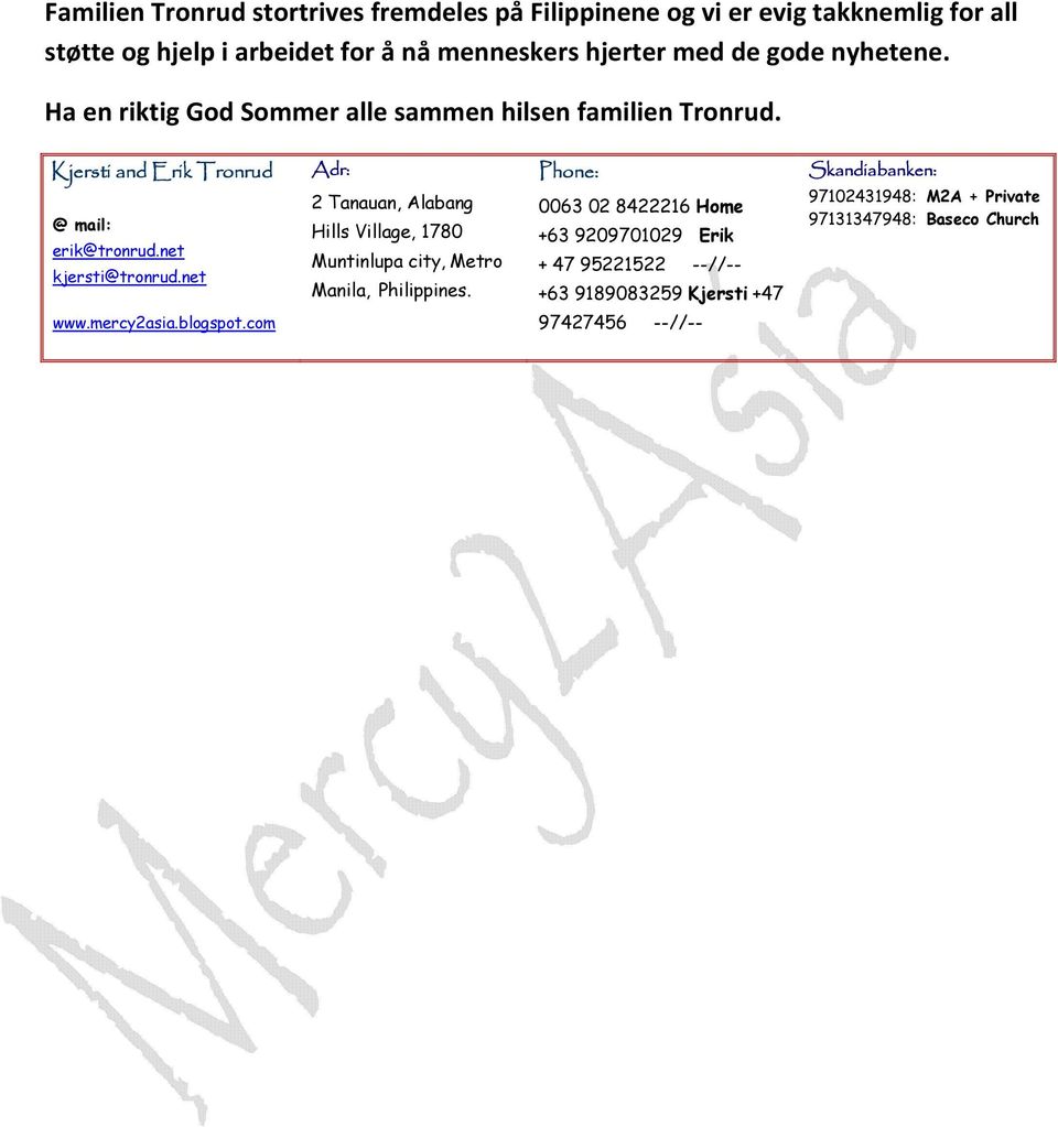 net www.mercy2asia.blogspot.com Adr: 2 Tanauan, Alabang Hills Village, 1780 Muntinlupa city, Metro Manila, Philippines.