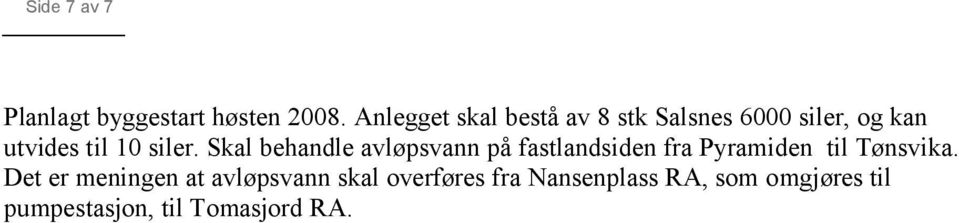 Skal behandle avløpsvann på fastlandsiden fra Pyramiden til Tønsvika.