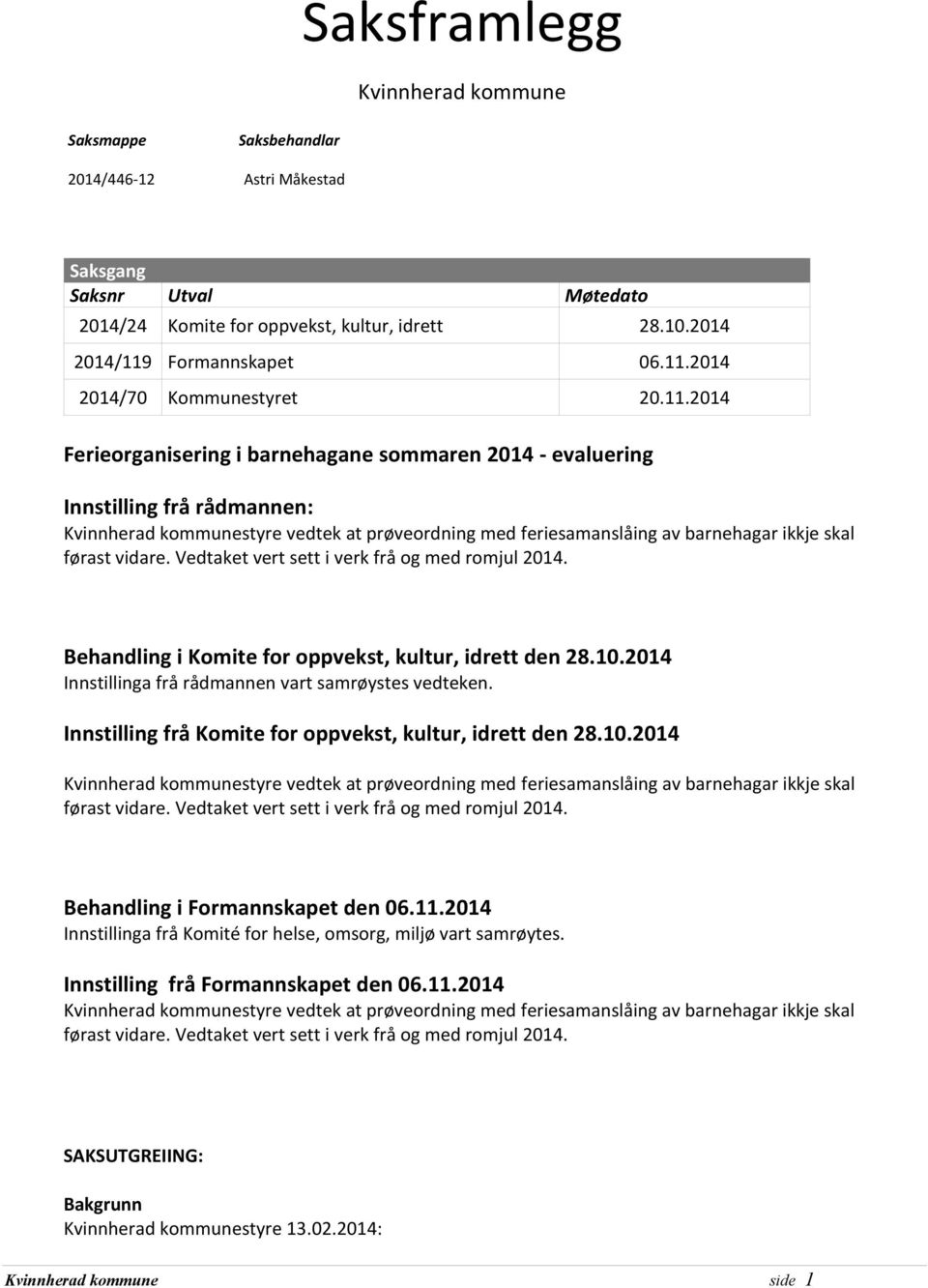 2014 2014/70 Kommunestyret 20.11.