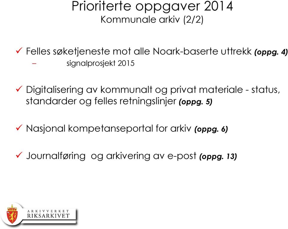 4) signalprosjekt 2015 Digitalisering av kommunalt og privat materiale - status,