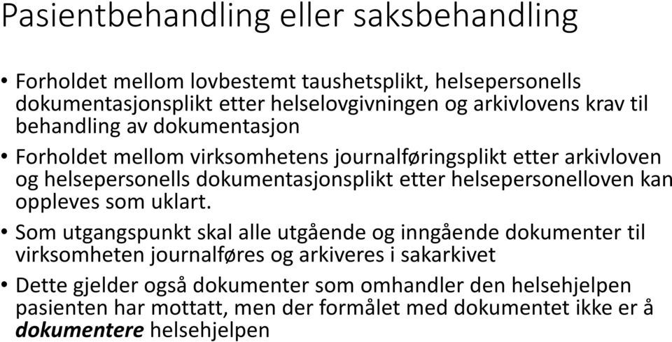 dokumentasjonsplikt etter helsepersonelloven kan oppleves som uklart.