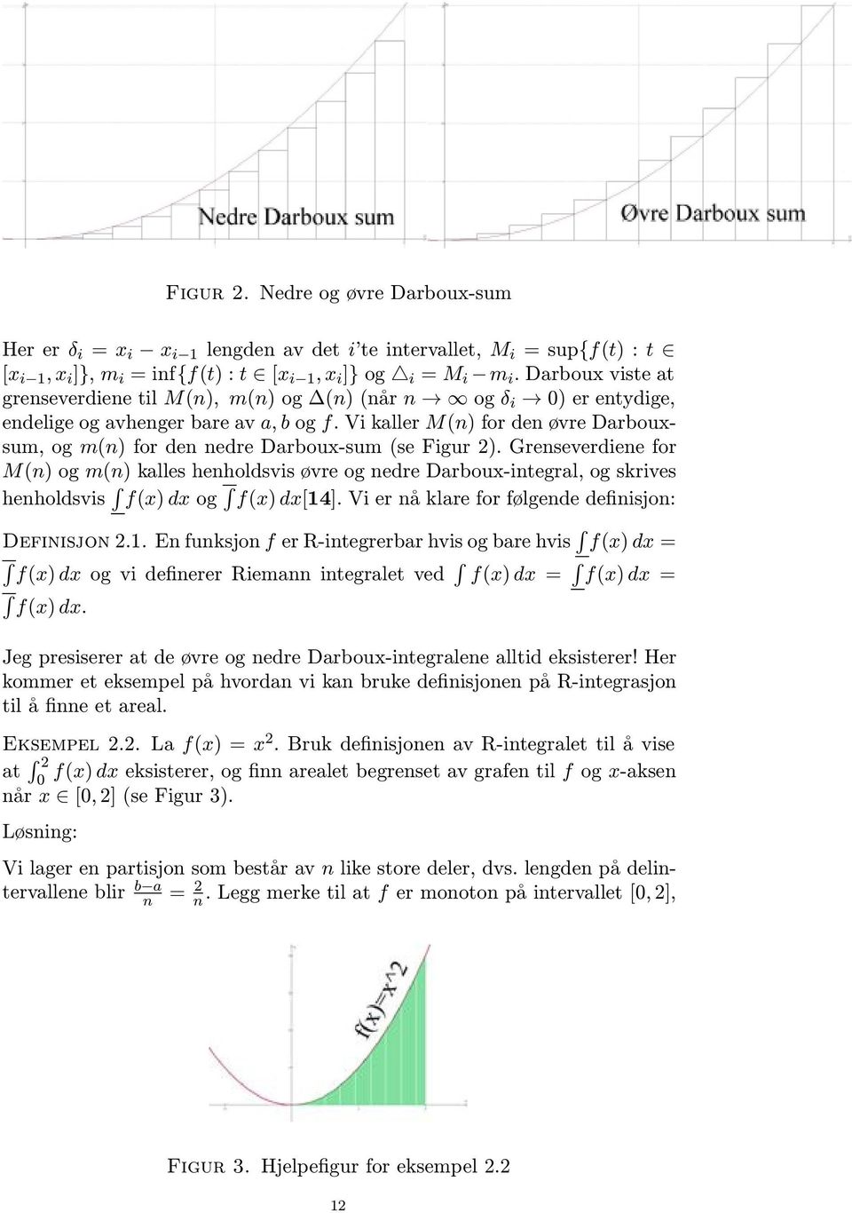 Vi kller M(n) for den øvre Drbouxsum, og m(n) for den nedre Drboux-sum (se Figur 2).