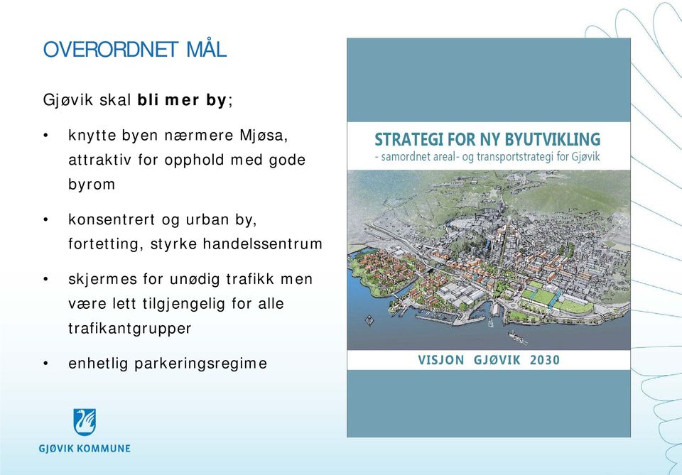 fortetting, styrke handelssentrum skjermes for unødig trafikk men