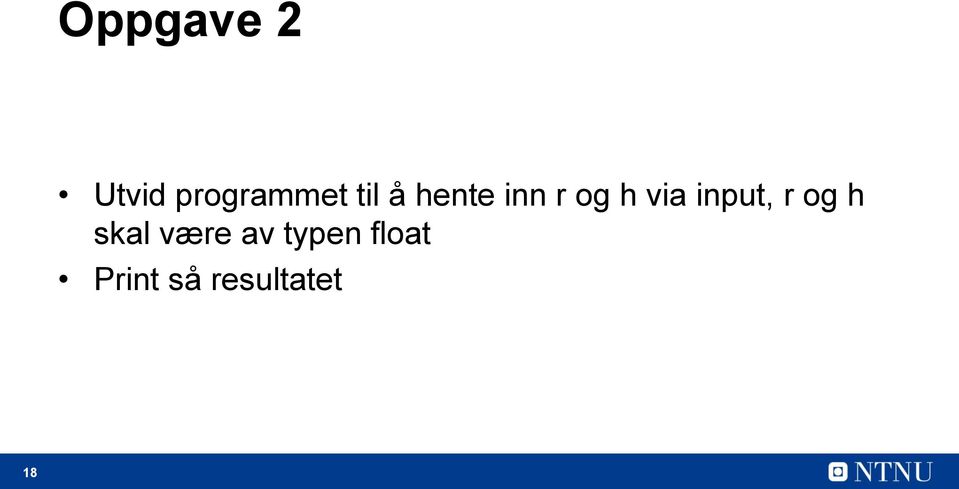 input, r og h skal være av