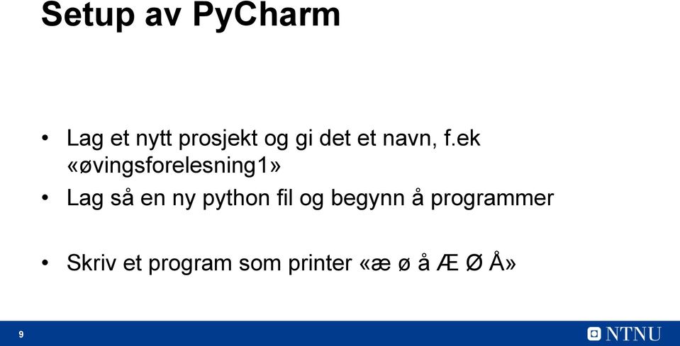 ek «øvingsforelesning1» Lag så en ny python