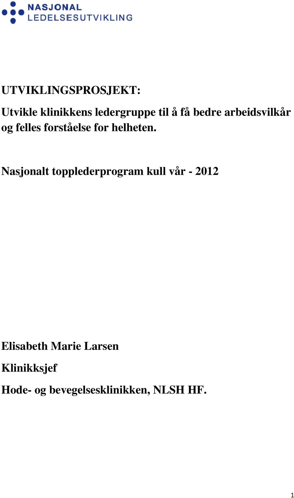 Nasjonalt topplederprogram kull vår - 2012 Elisabeth Marie