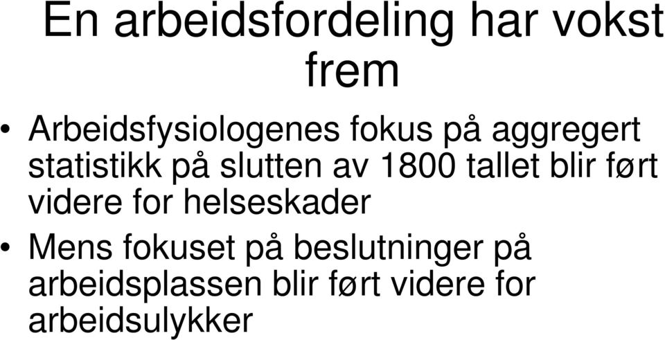 blir ført videre for helseskader Mens fokuset på