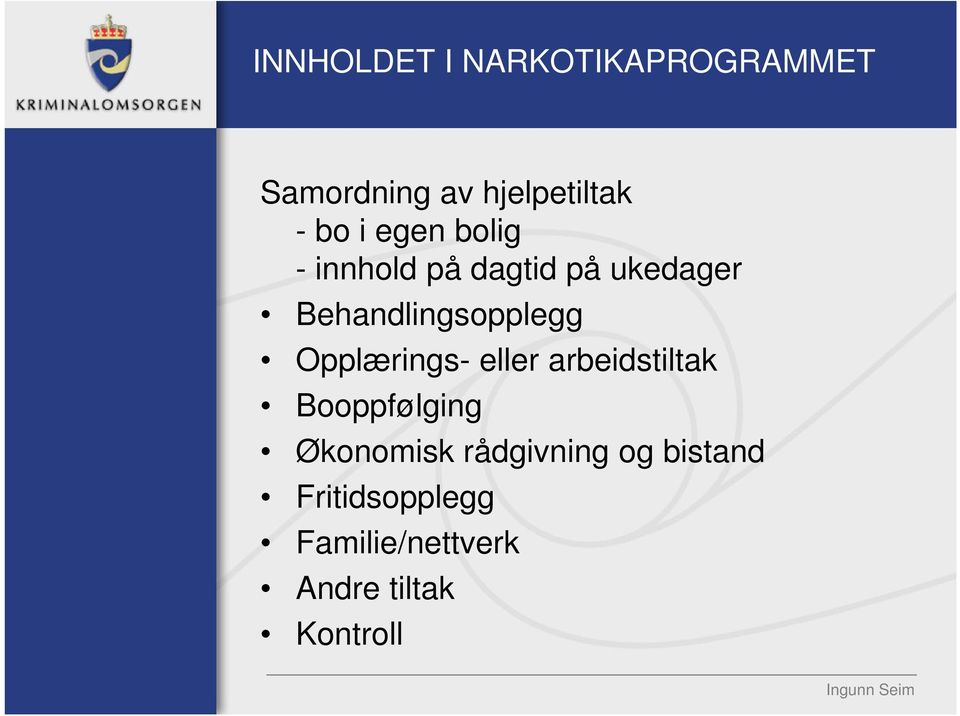 Opplærings- eller arbeidstiltak Booppfølging Økonomisk